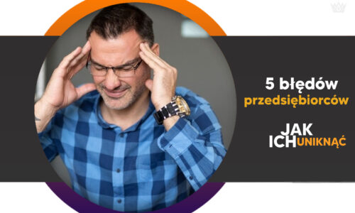 5 najczęstszych błędów początkujących przedsiębiorców – i jak ich uniknąć