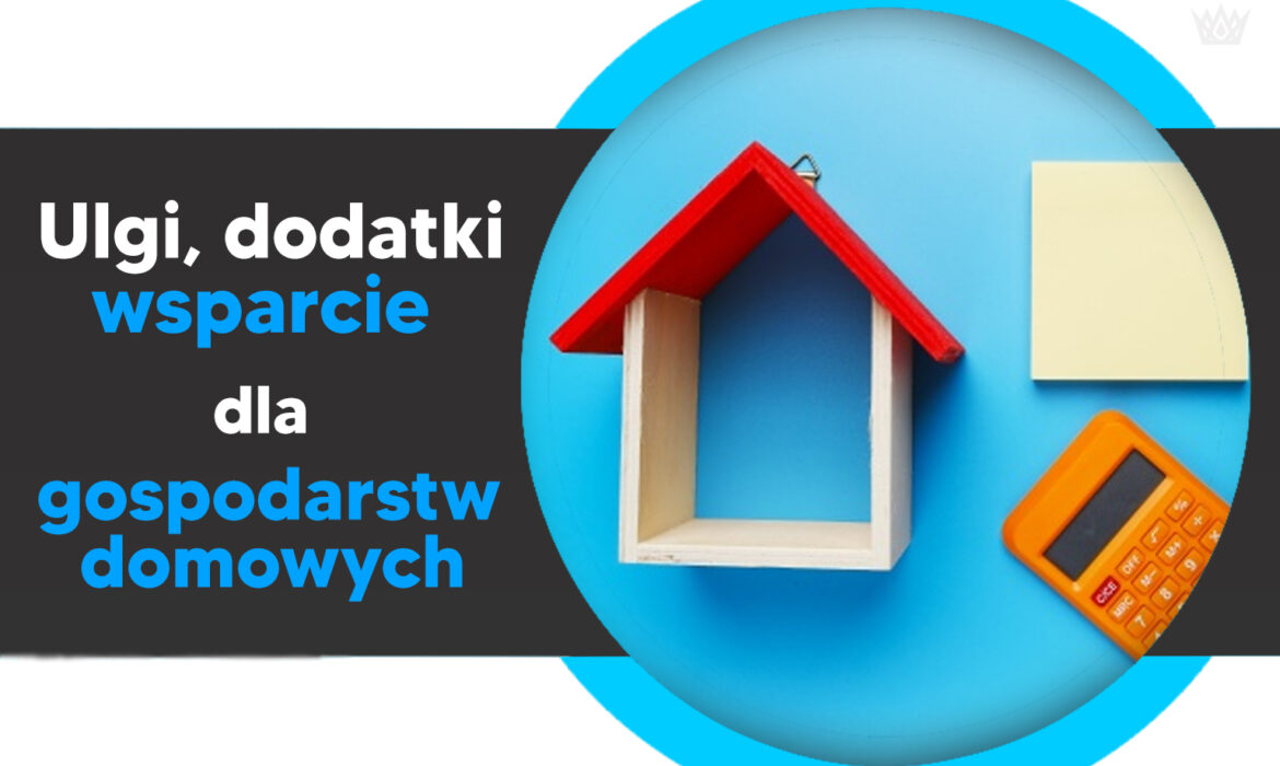 ulgi dodatki wsparcie dla gospodarstw domowych