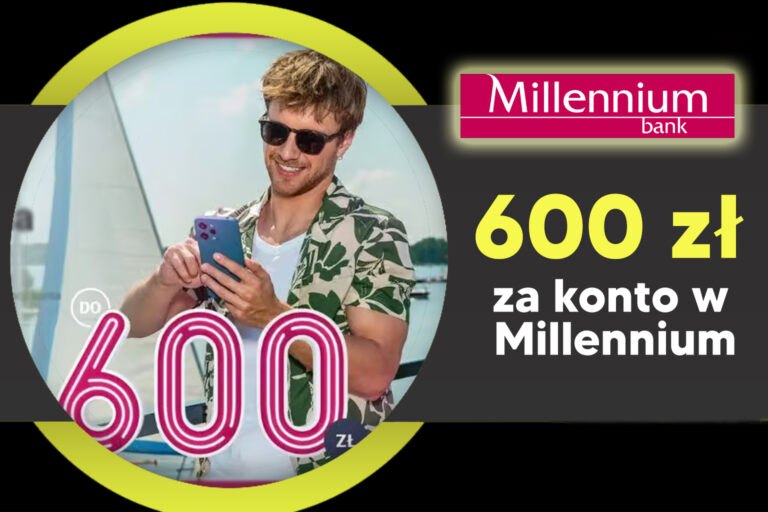Promocja bankowa millennium Odbierz do 600 zł z Kontem Millennium 360°