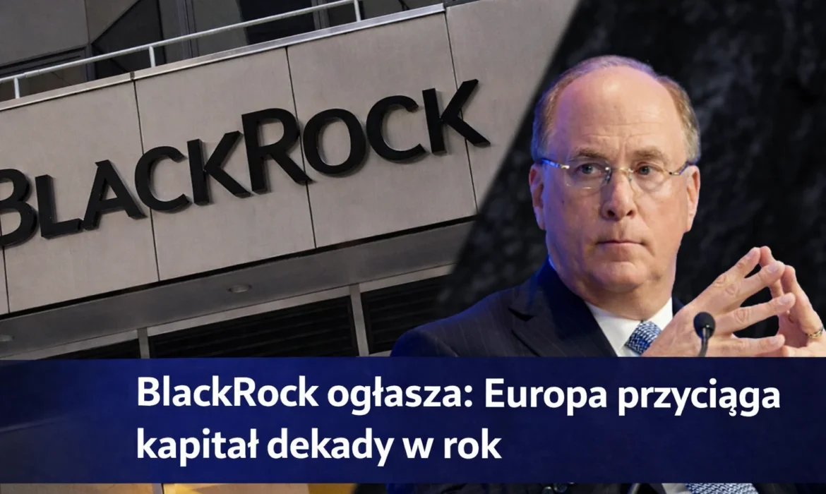 BlackRock ogłasza napływ rekordowego kapitału do Europy - globalni inwestorzy stawiają na europejskie rynki