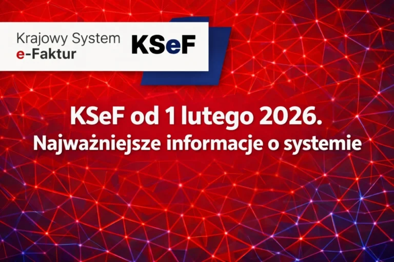 KSeF od 1 lutego 2026 - najważniejsze informacje o systemie e-Faktur